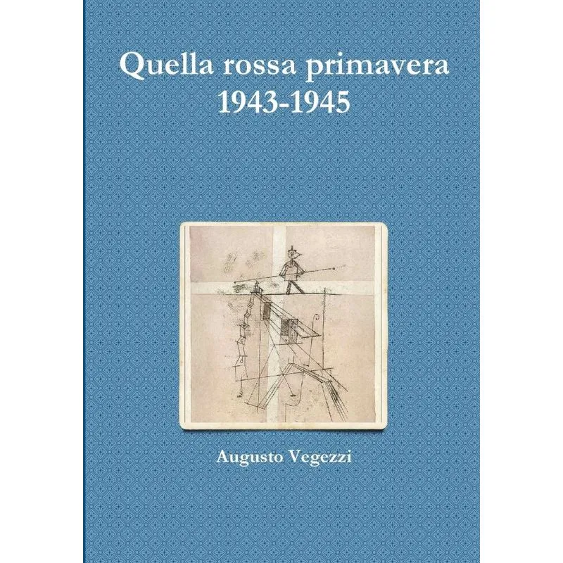 Quella Rossa Primavera 1943-1945