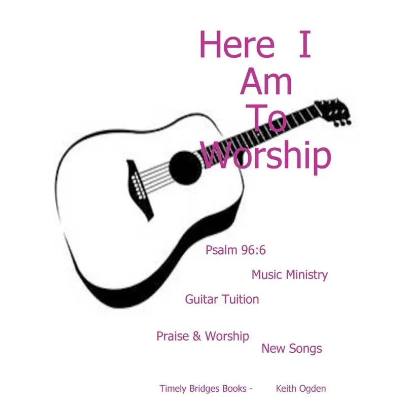 Here I Am To Worship