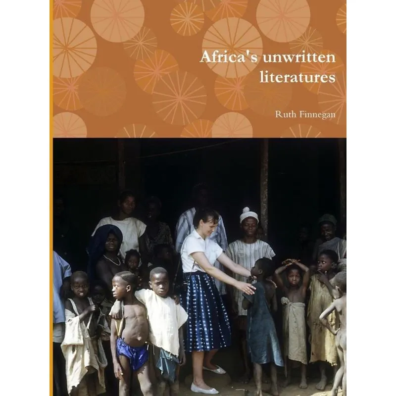 Africas Unwritten Literatures