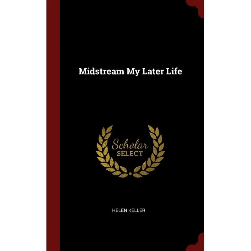 Midstream My Later Life