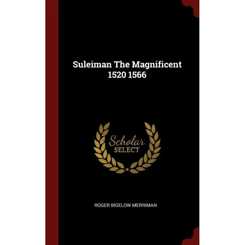 Suleiman The Magnificent 1520 1566