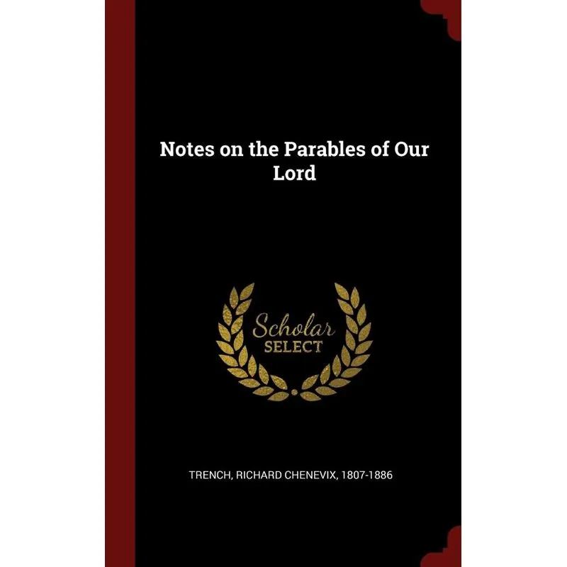 Notes on the Parables of Our Lord