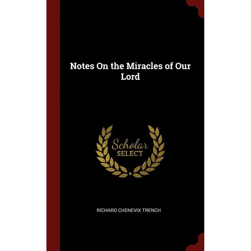 Notes On the Miracles of Our Lord
