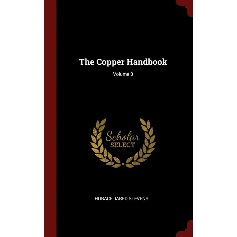 The Copper Handbook, Volume 3