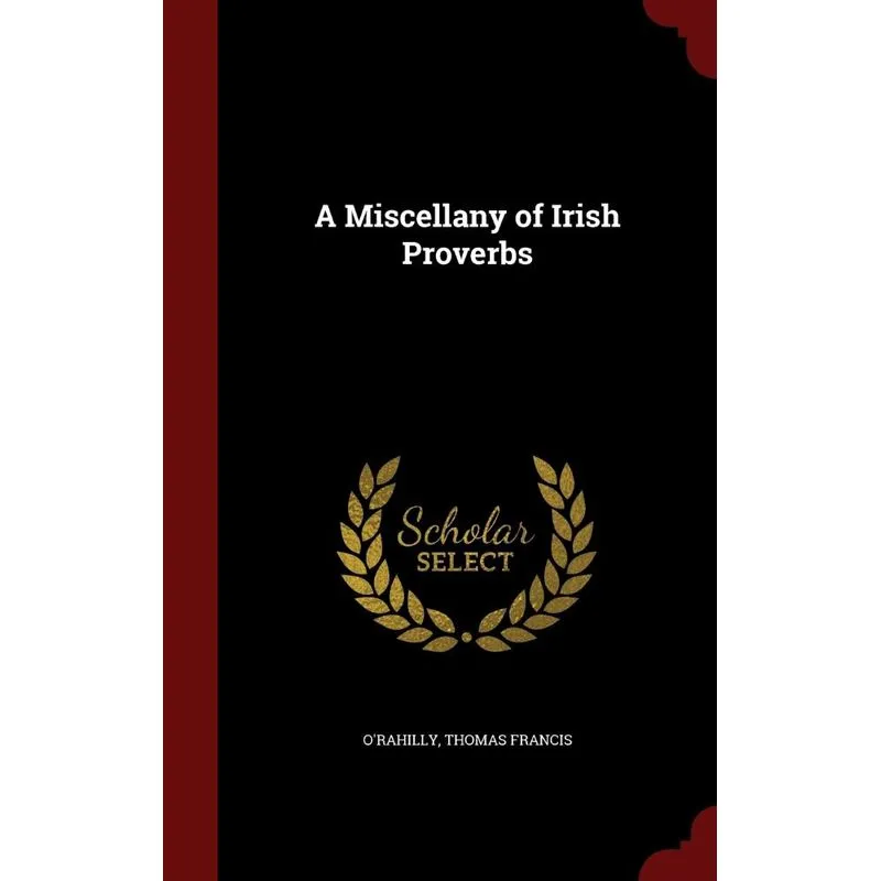A Miscellany of Irish Proverbs