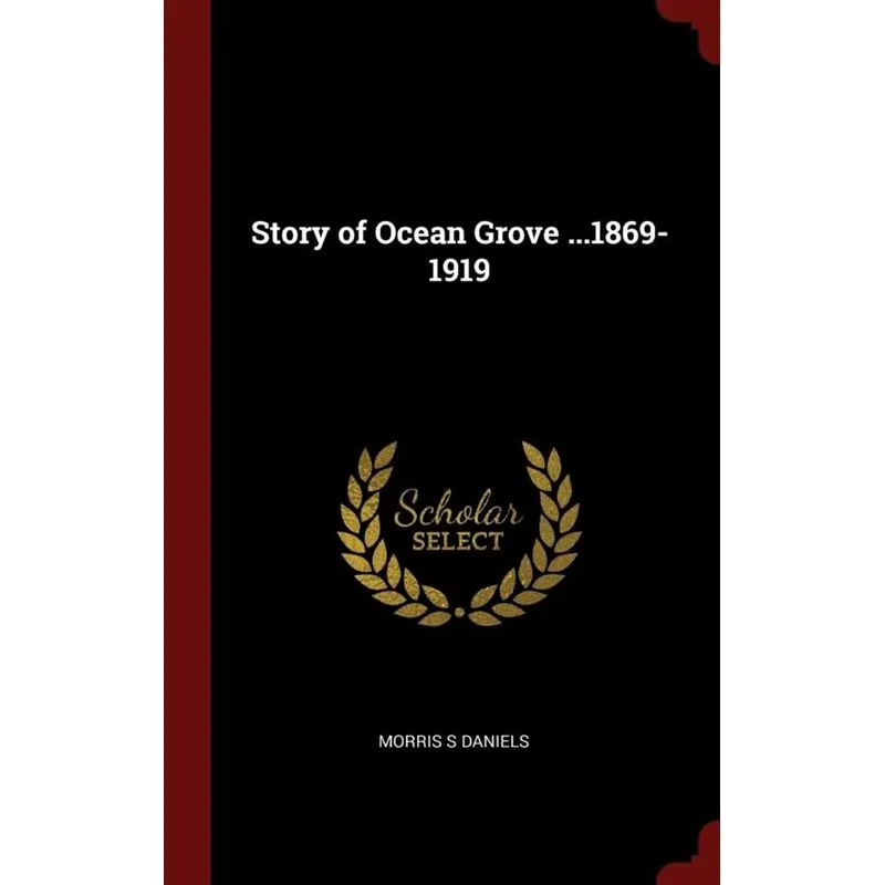 Story of Ocean Grove ...1869-1919