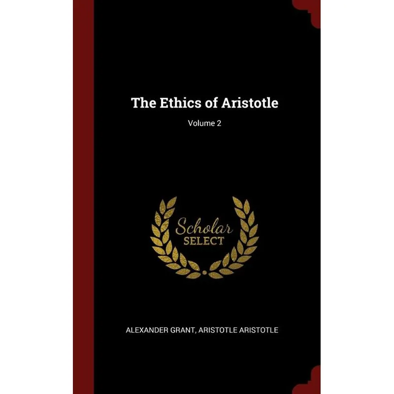 The Ethics of Aristotle, Volume 2
