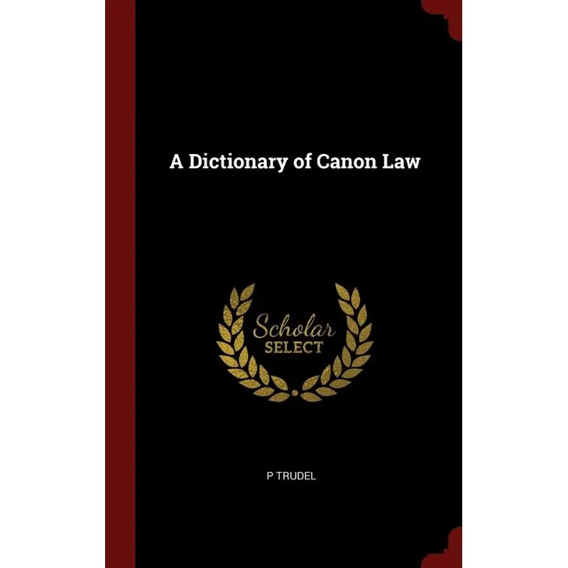 A Dictionary of Canon Law