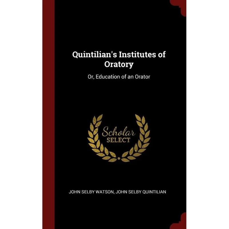Quintilians Institutes of Oratory