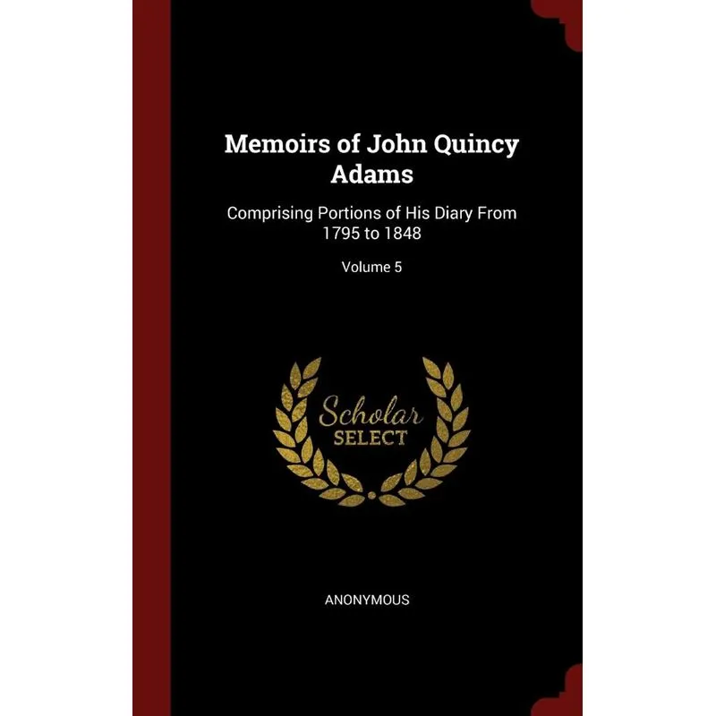 Memoirs of John Quincy Adams