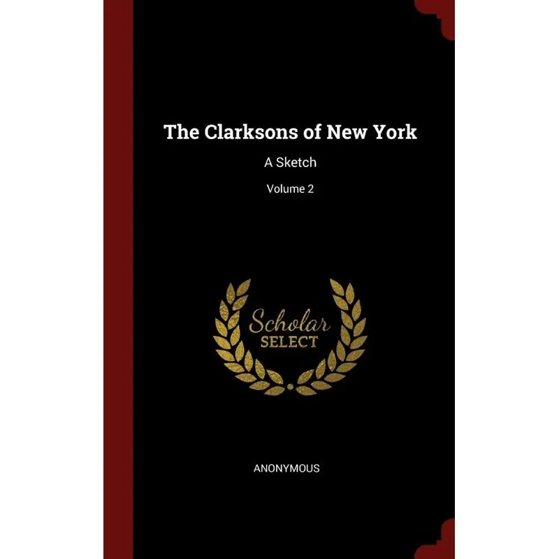 The Clarksons of New York. The Clarksons of New York
