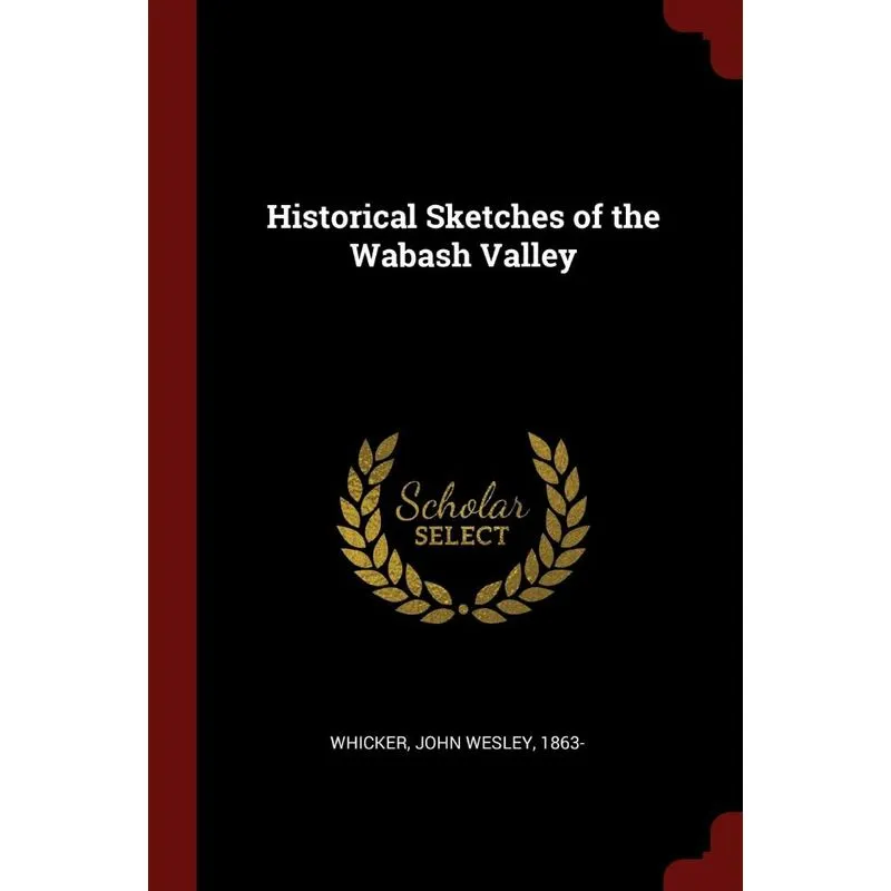 Historical Sketches of the Wabash Valley