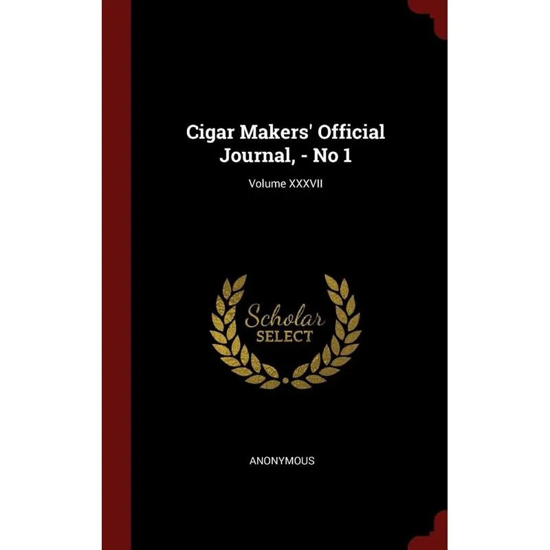 Cigar Makers Official Journal, - No 1, Volume XXXVII