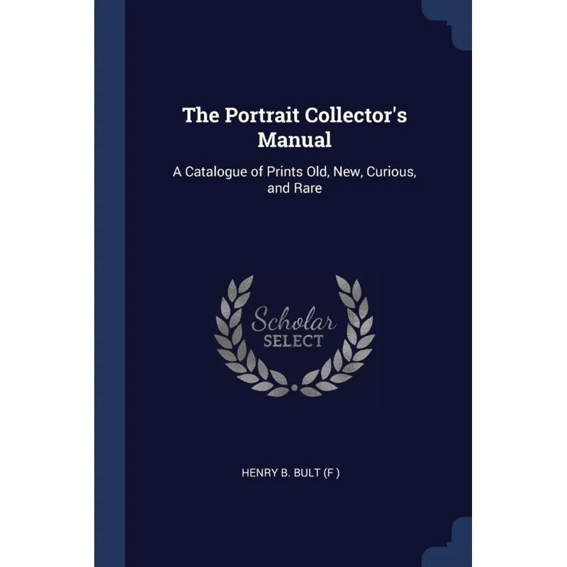 The Portrait Collectors Manual