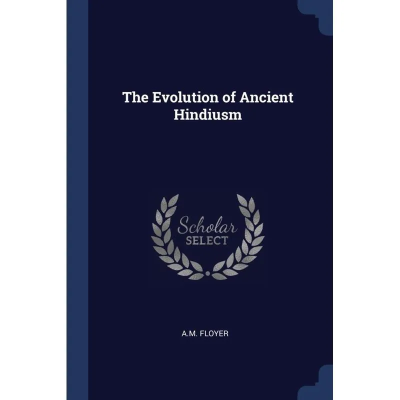 The Evolution of Ancient Hindiusm