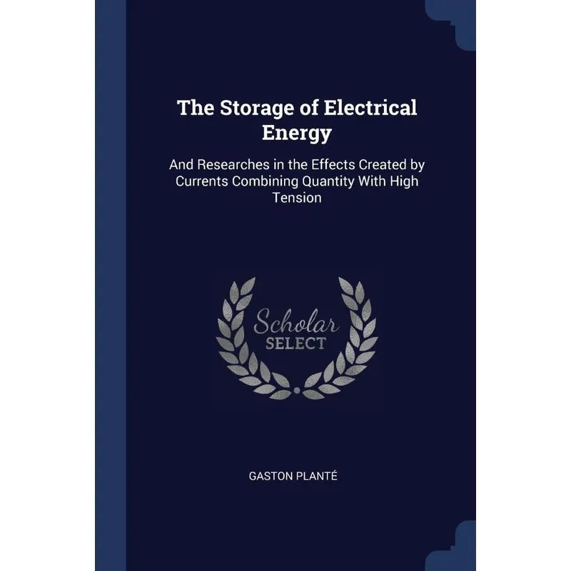 The Storage of Electrical Energy