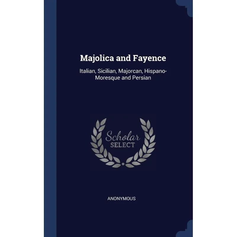 Majolica and Fayence