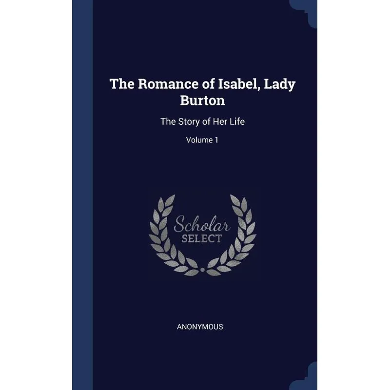 The Romance of Isabel, Lady Burton