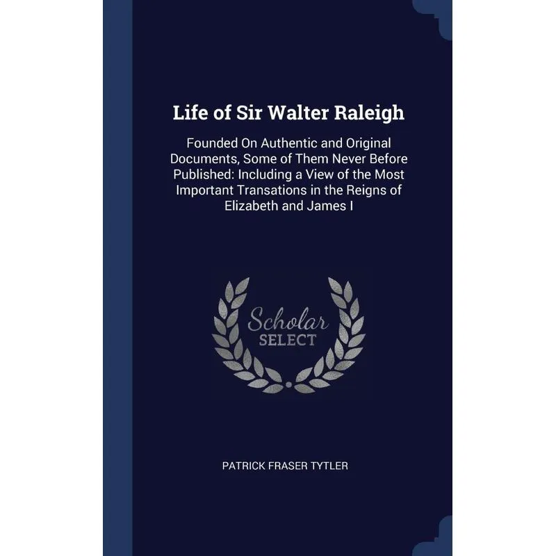 Life of Sir Walter Raleigh