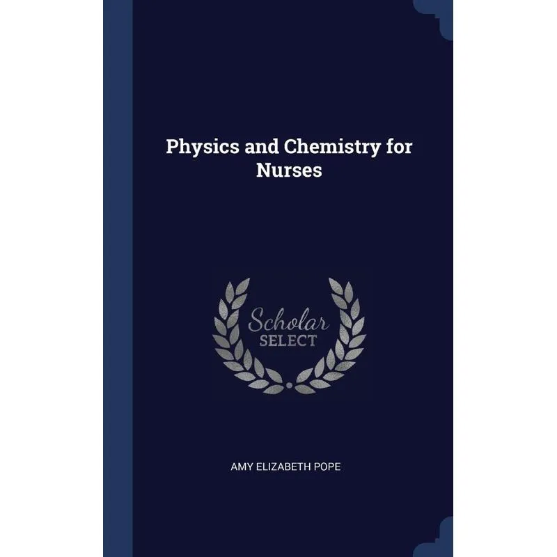 Physics and Chemistry for Nurses