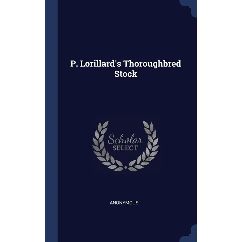 P. Lorillards Thoroughbred Stock