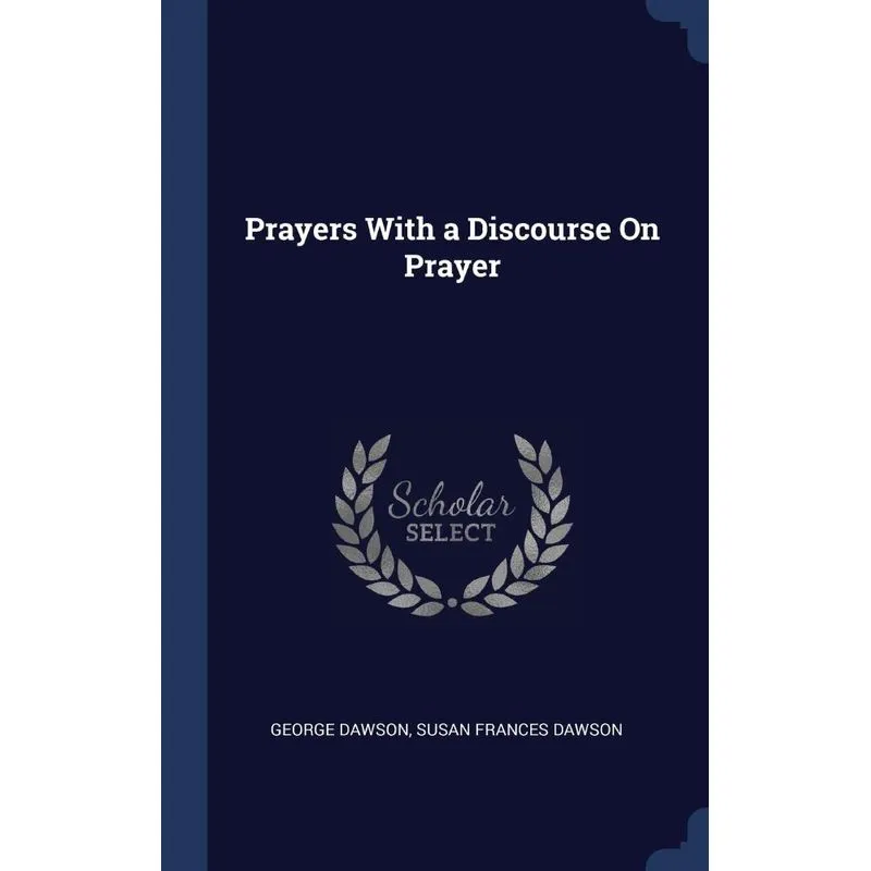 Prayers With a Discourse On Prayer