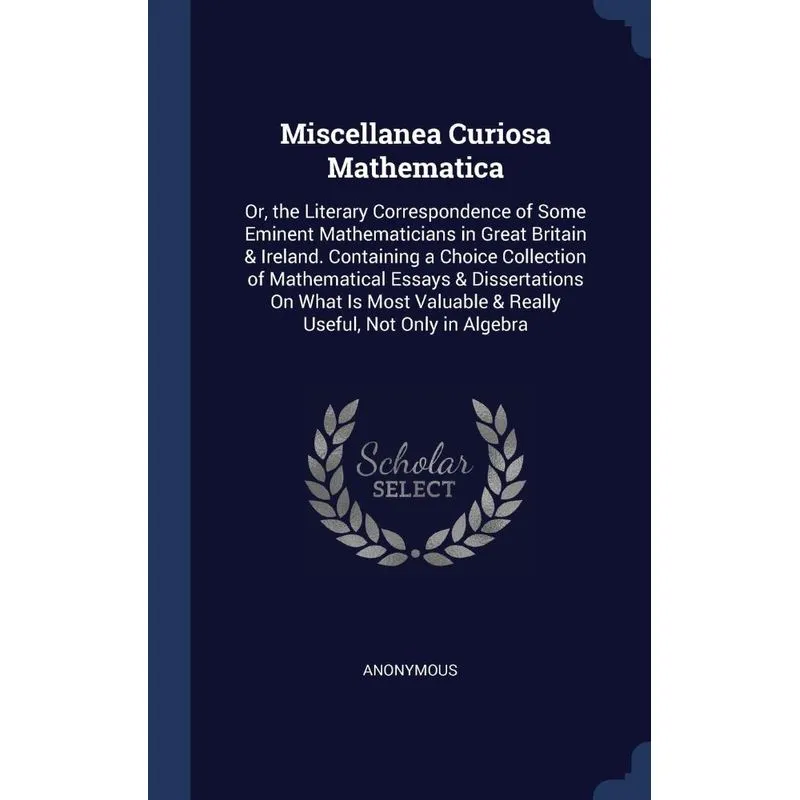 Miscellanea Curiosa Mathematica