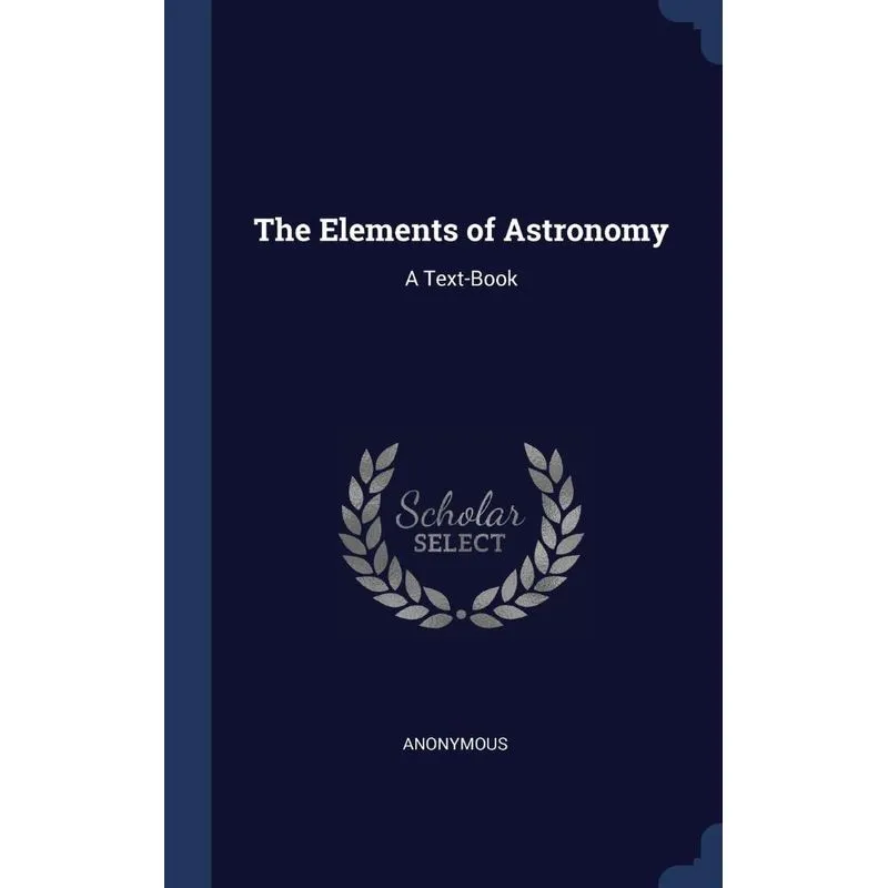 The Elements of Astronomy