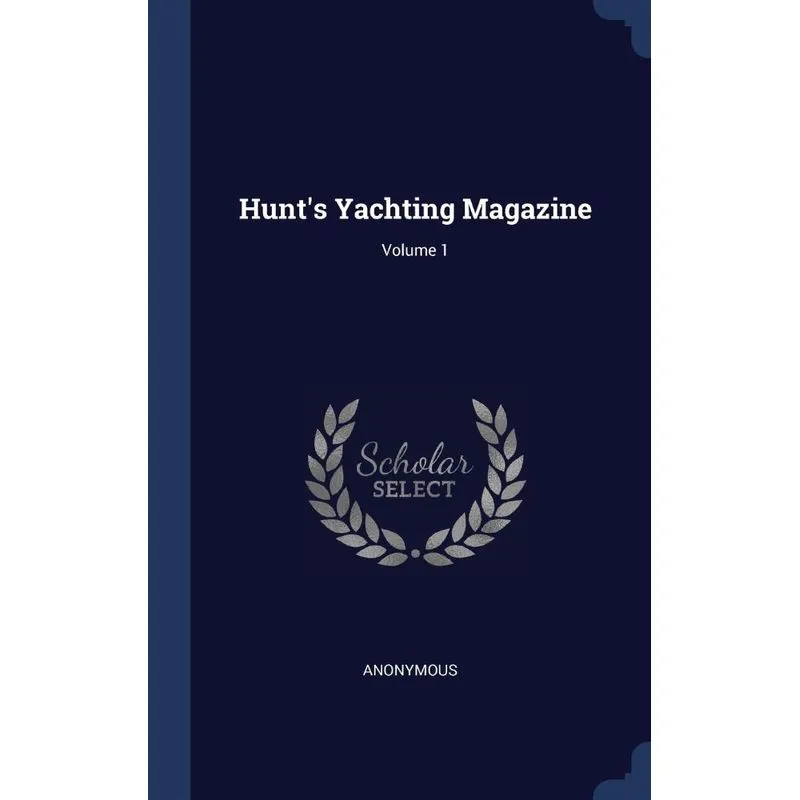 Hunts Yachting Magazine, Volume 1