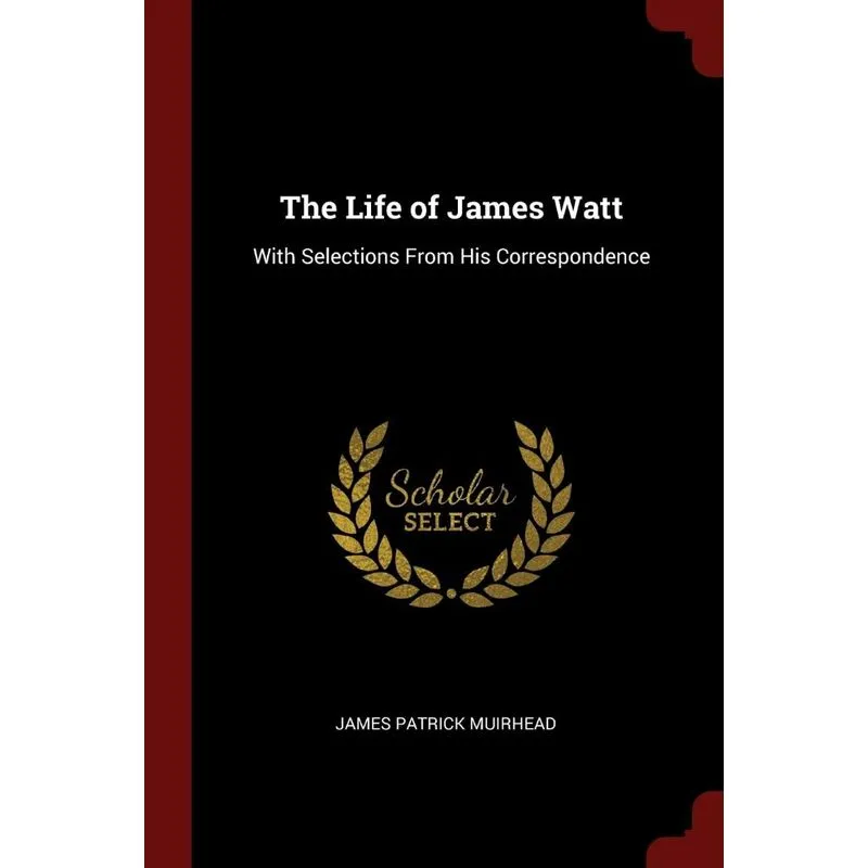 The Life of James Watt