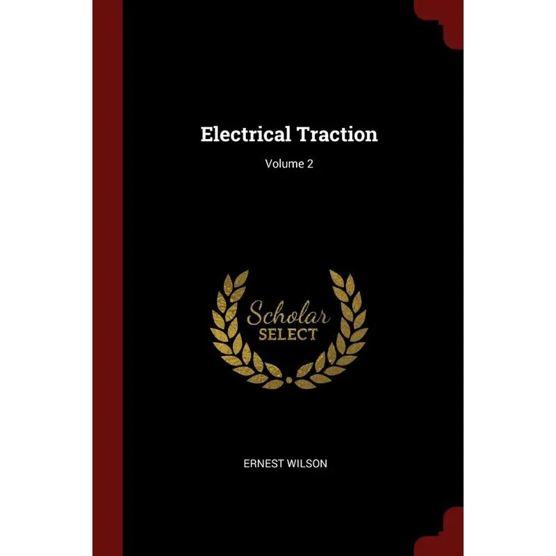 Electrical Traction, Volume 2