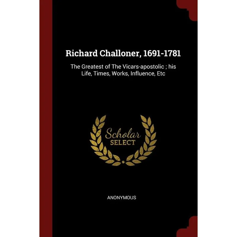 Richard Challoner, 1691-1781