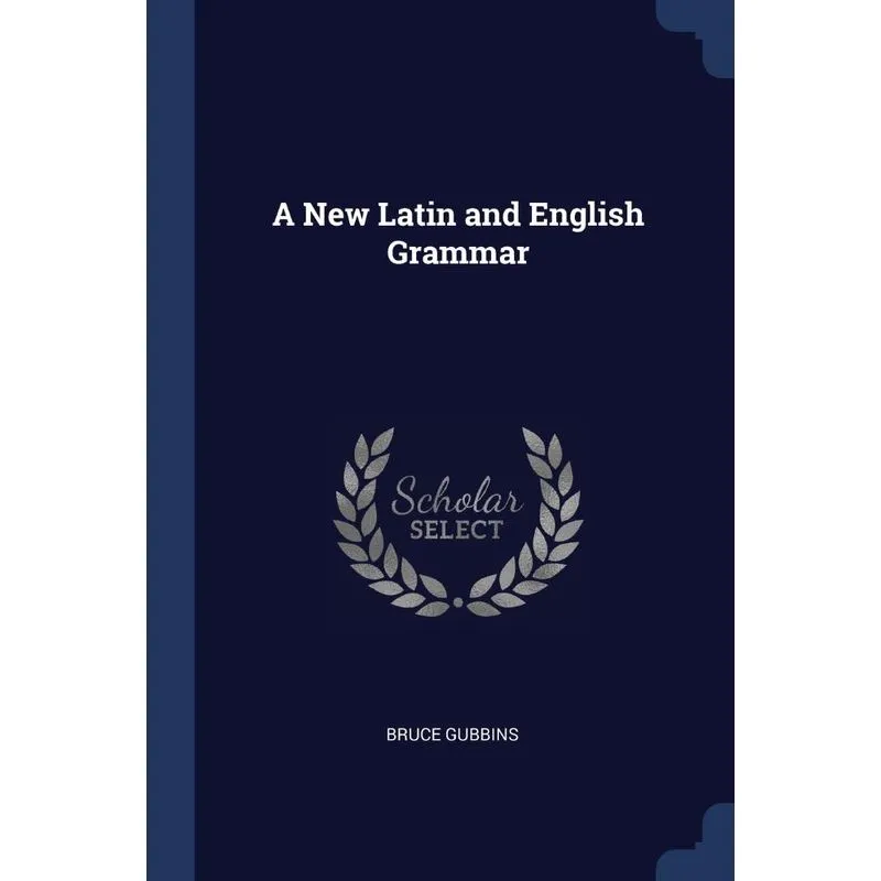 A New Latin and English Grammar