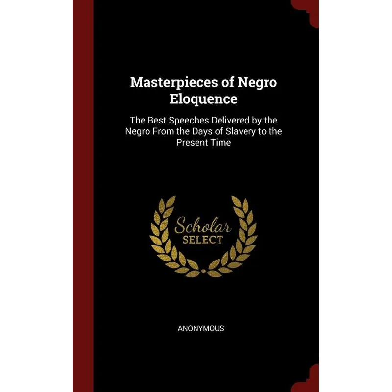 Masterpieces of Negro Eloquence