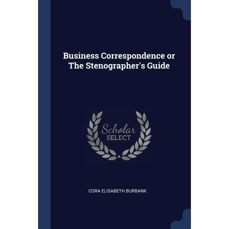 Business Correspondence or The Stenographers Guide