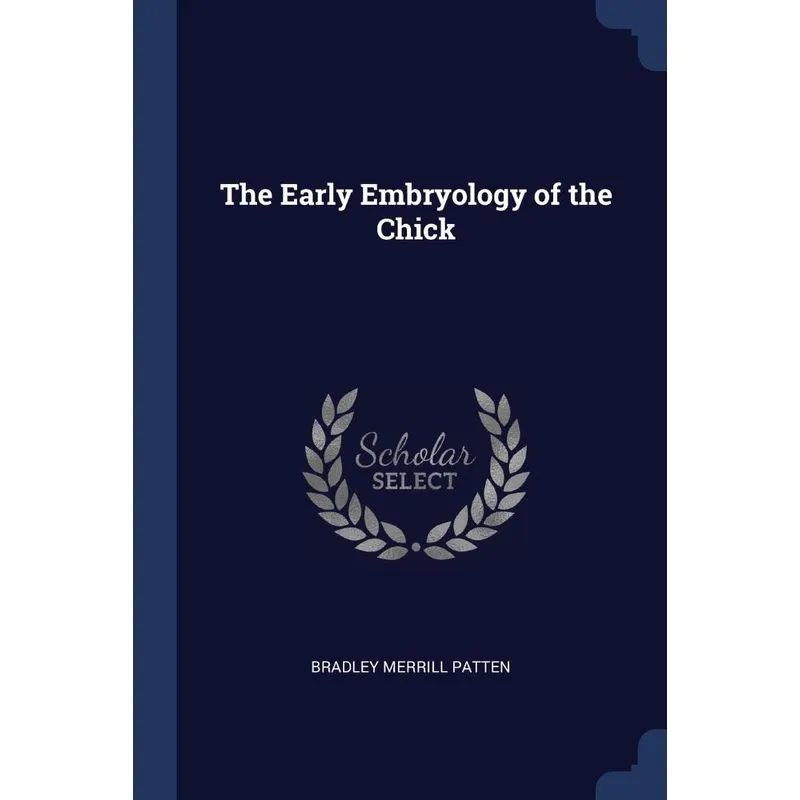 The Early Embryology of the Chick