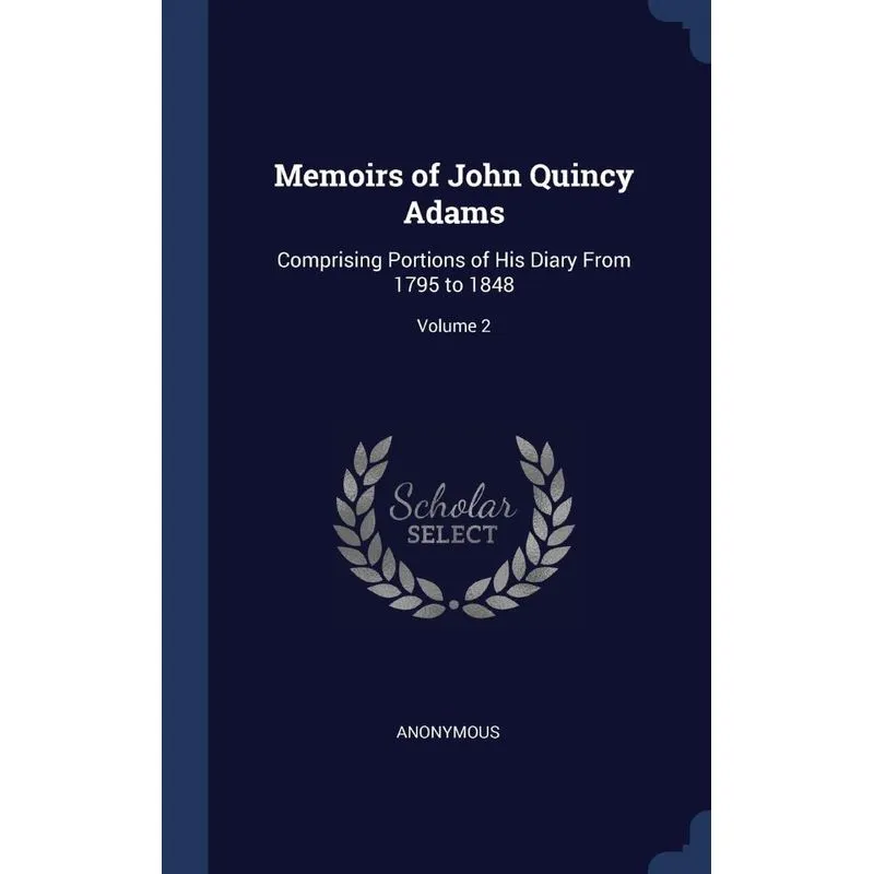 Memoirs of John Quincy Adams
