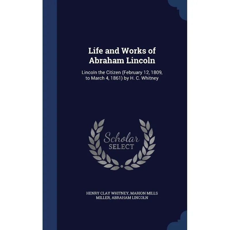 Life and Works of Abraham Lincoln