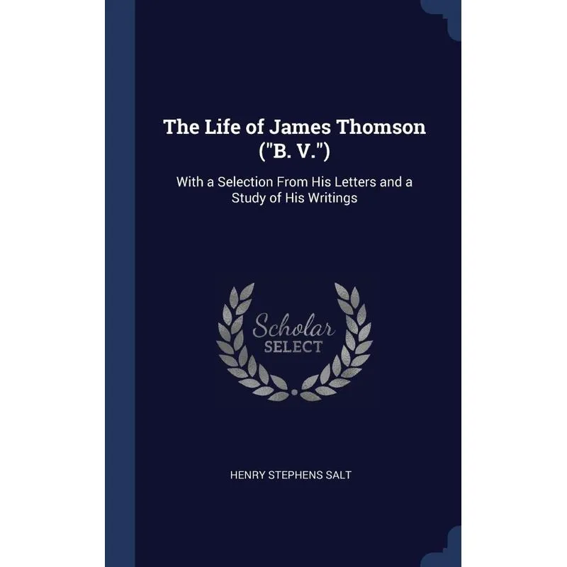 The Life of James Thomson (B. V.)