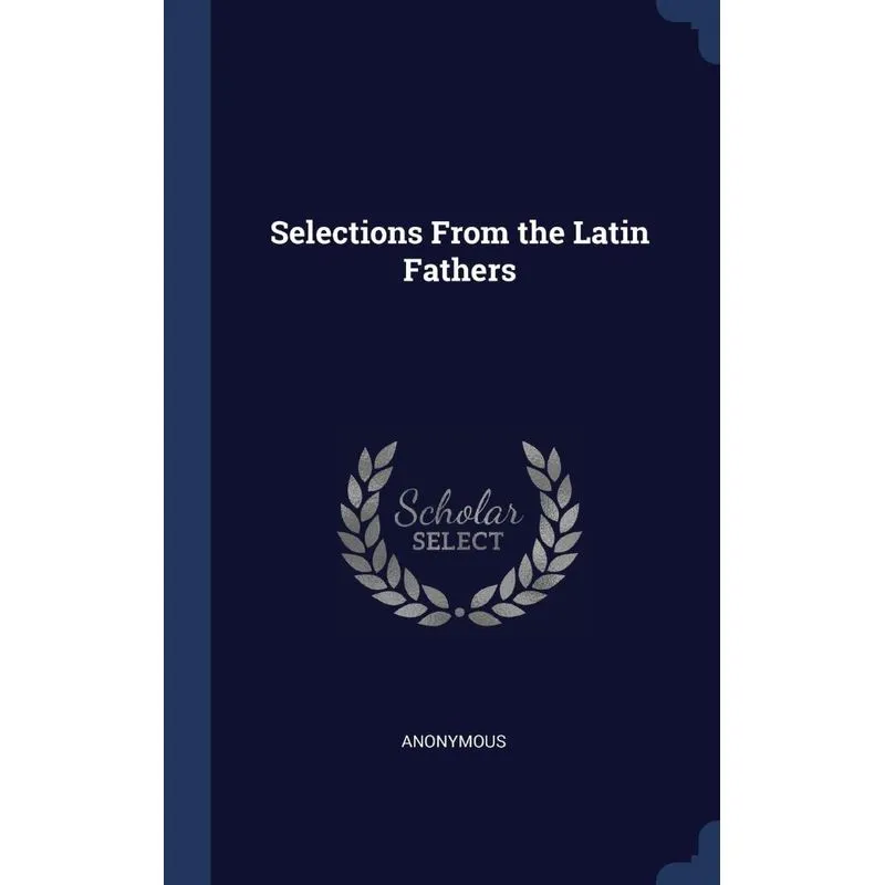 Selections From the Latin Fathers