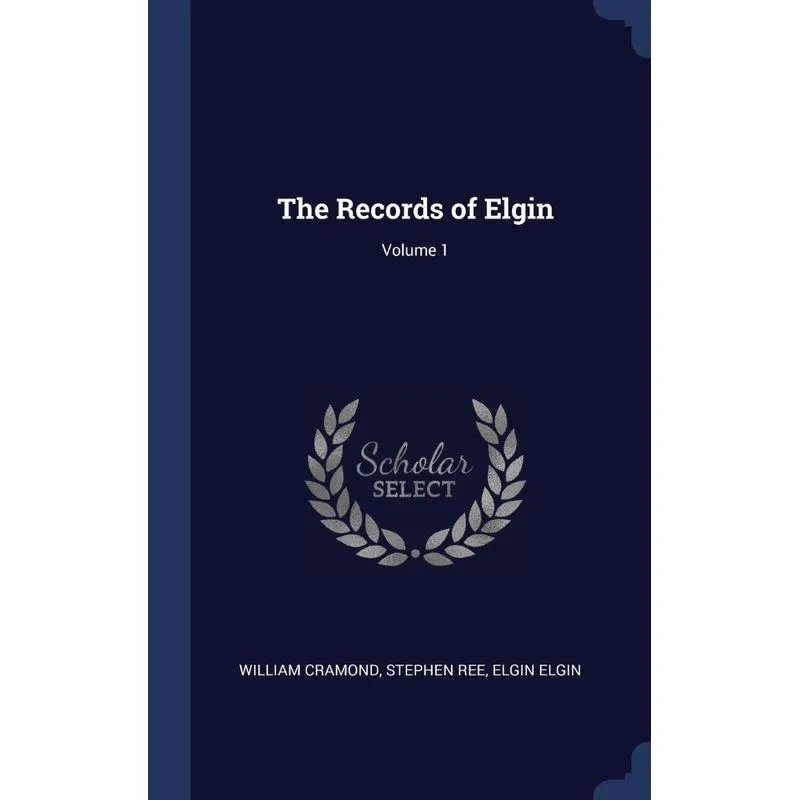 The Records of Elgin, Volume 1