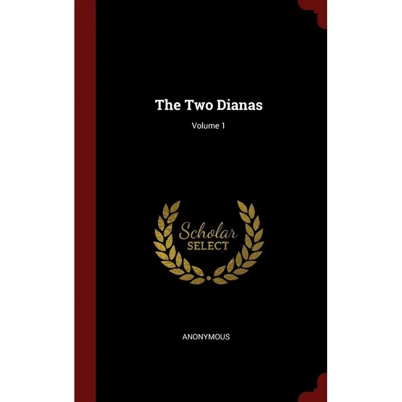 The Two Dianas, Volume 1