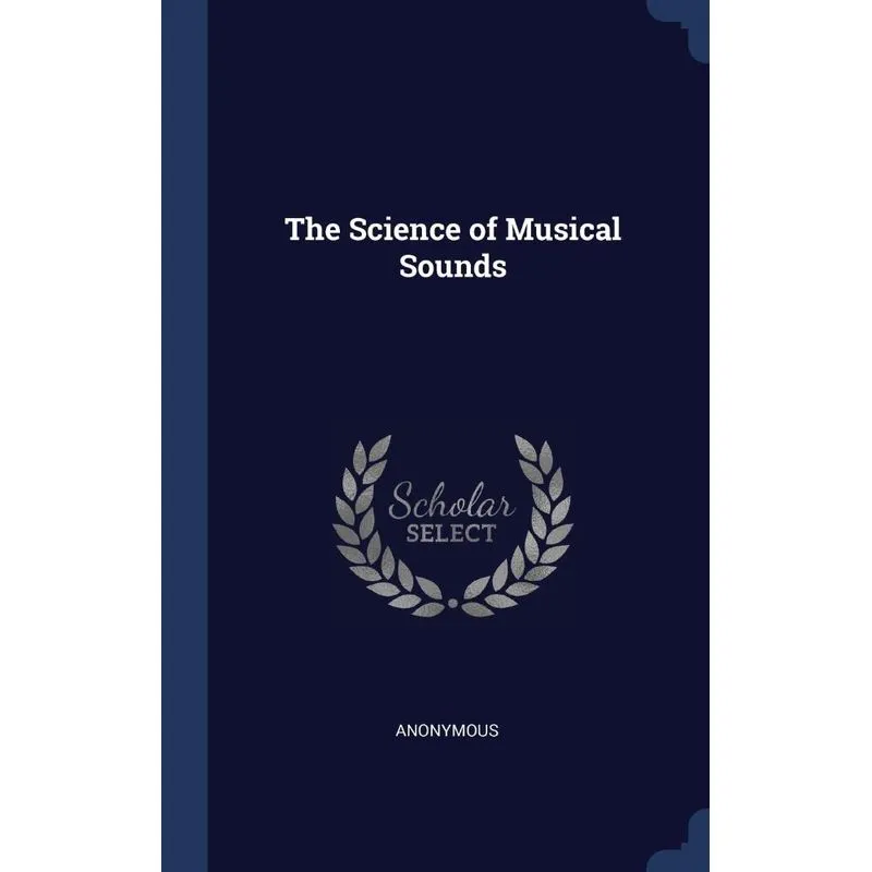 The Science of Musical Sounds