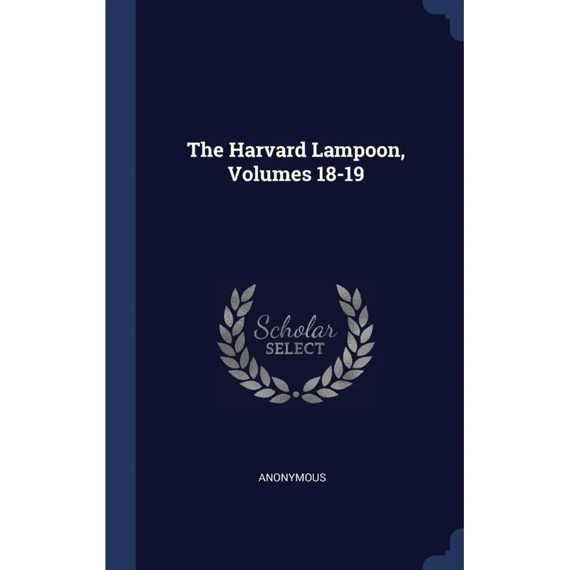 The Harvard Lampoon, Volumes 18-19