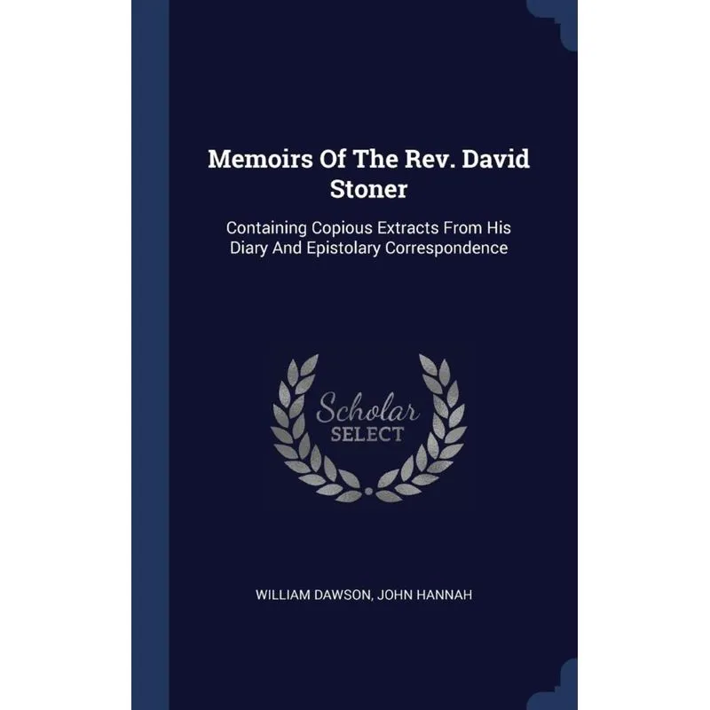 Memoirs Of The Rev. David Stoner