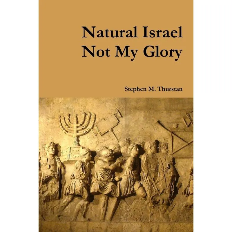 Natural Israel Not My Glory