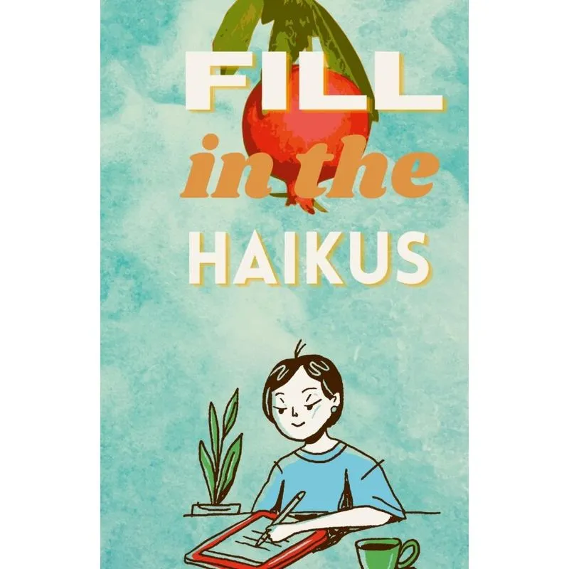 Fill In The Haikus