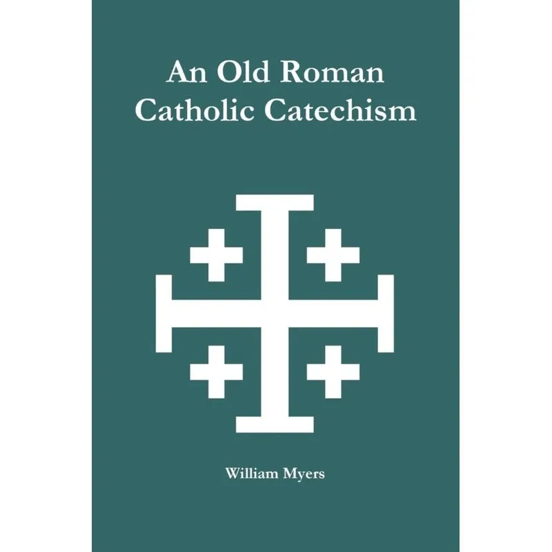 An Old Roman Catholic Catechism