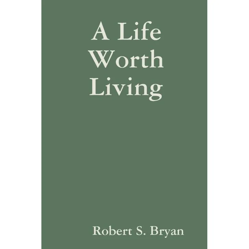 A Life Worth Living