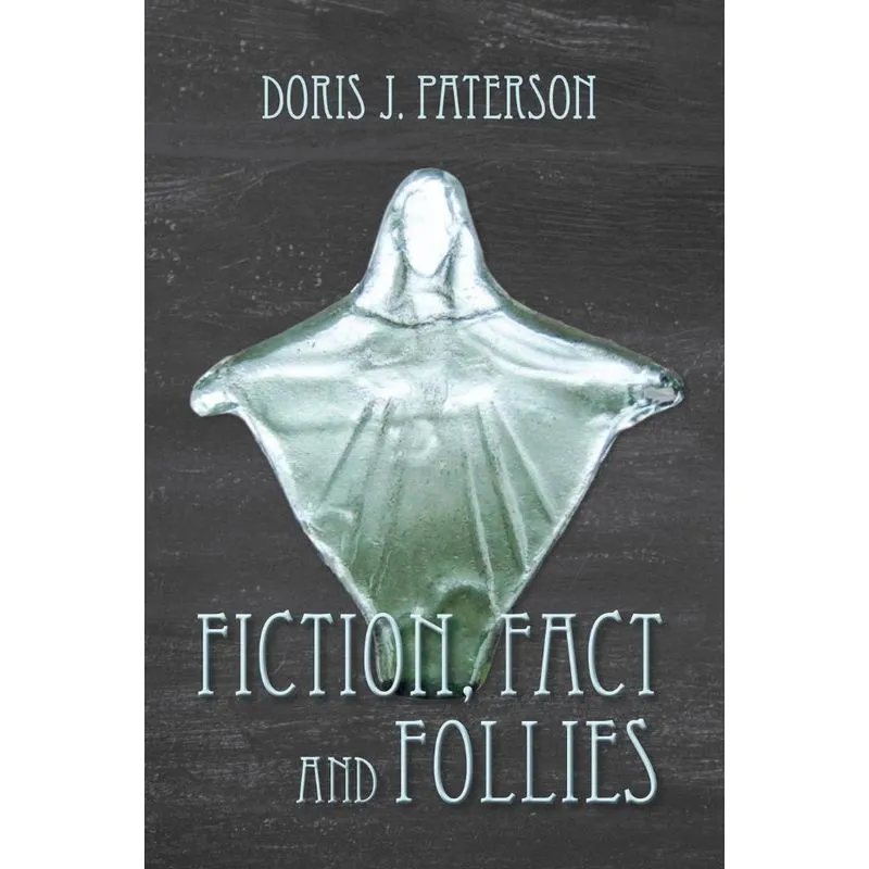 Fiction, Fact and Follies